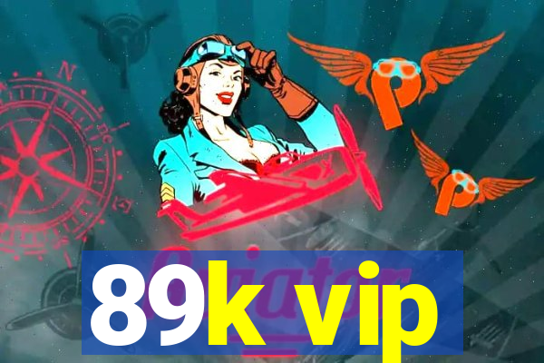 89k vip